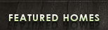 featured homes